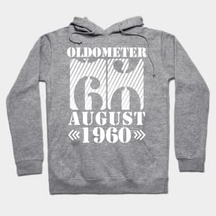 Oldometer 60 Years Old Was Born In August 1960 Happy Birthday To Me You Hoodie